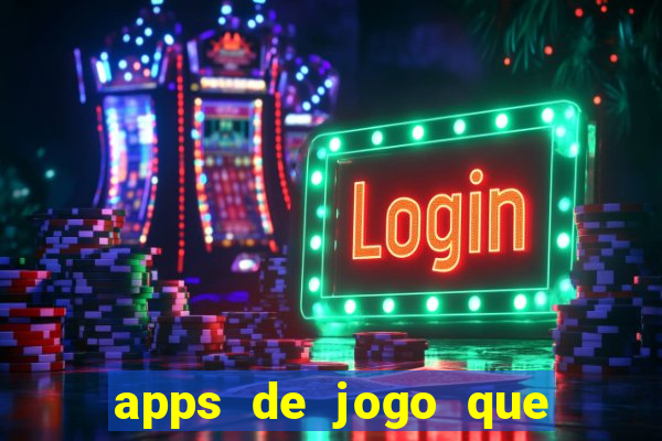apps de jogo que ganha dinheiro