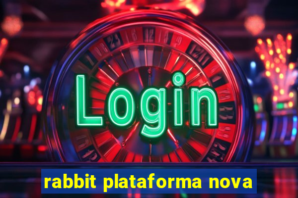 rabbit plataforma nova