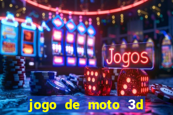 jogo de moto 3d de grau