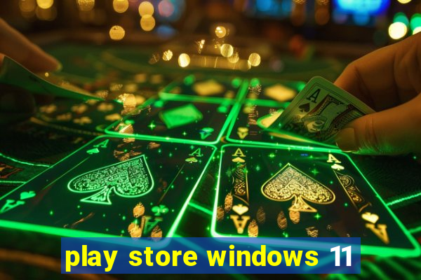 play store windows 11
