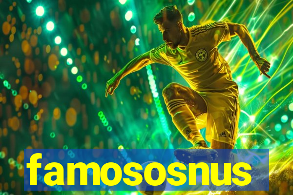 famososnus