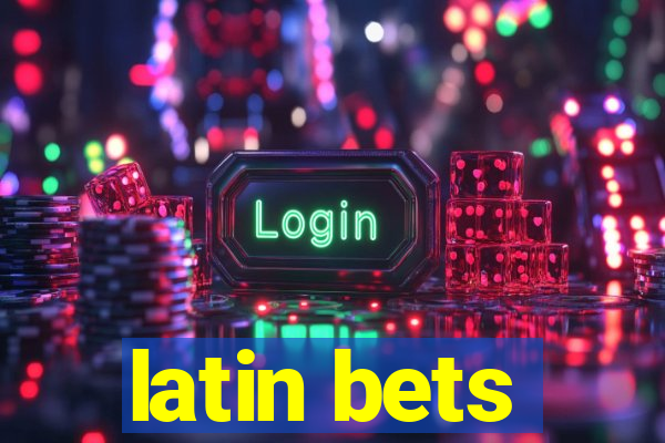 latin bets