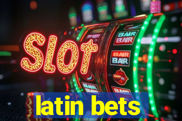 latin bets