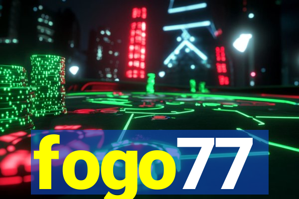 fogo77