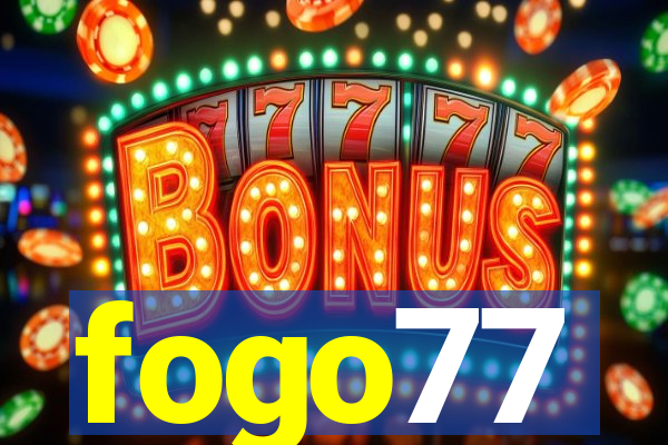 fogo77