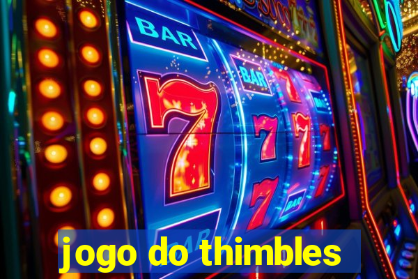 jogo do thimbles