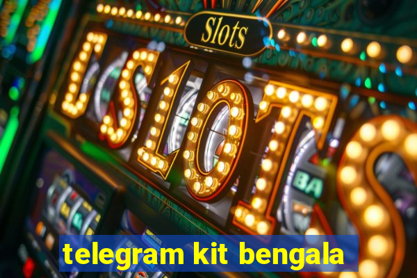 telegram kit bengala