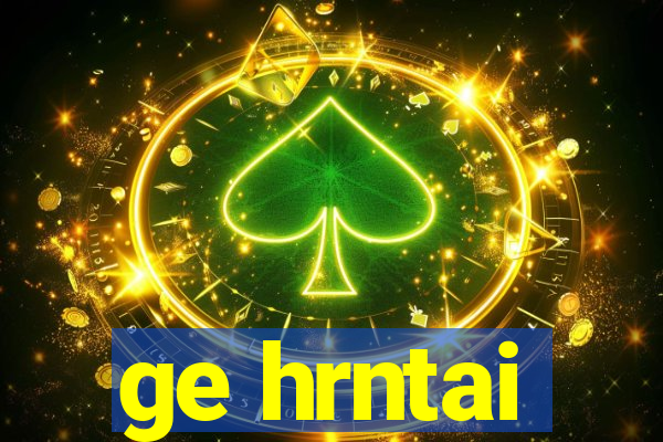 ge hrntai