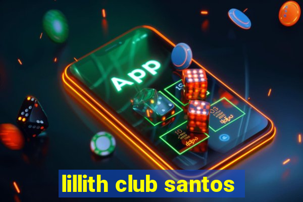 lillith club santos