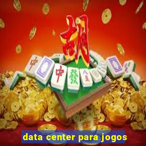 data center para jogos