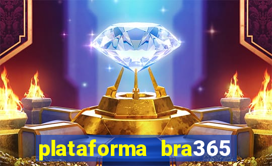 plataforma bra365 é confiável
