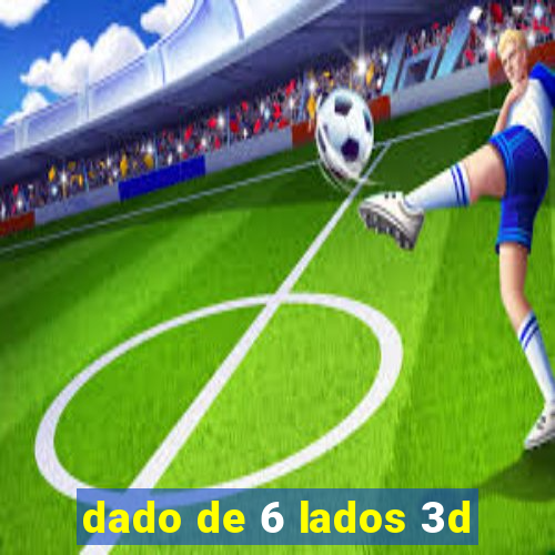 dado de 6 lados 3d