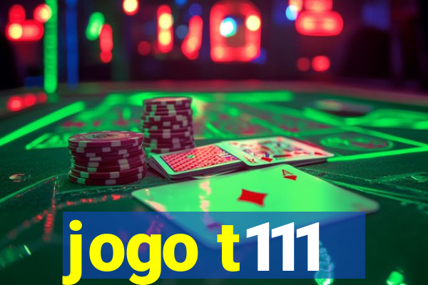 jogo t111