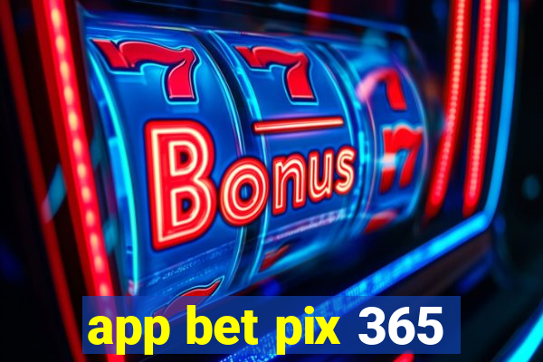 app bet pix 365