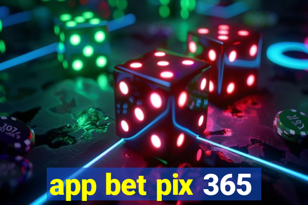 app bet pix 365