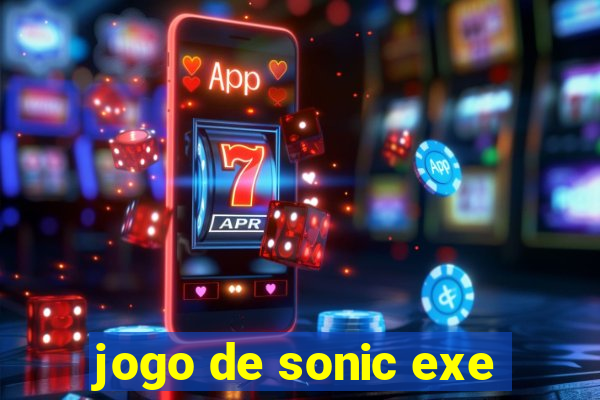 jogo de sonic exe