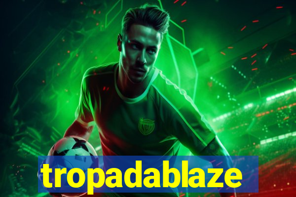 tropadablaze