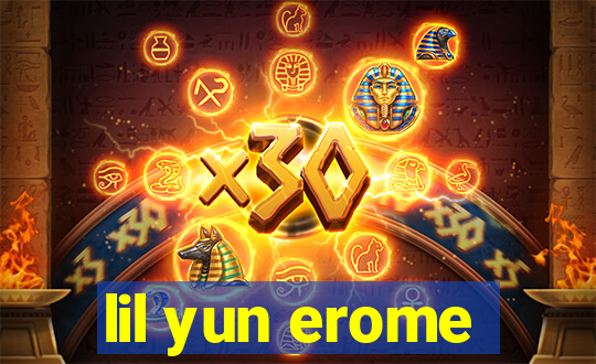 lil yun erome