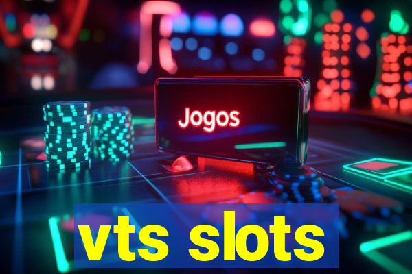 vts slots