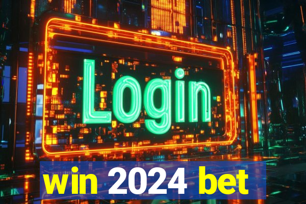 win 2024 bet