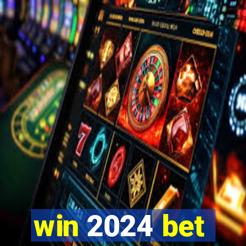 win 2024 bet