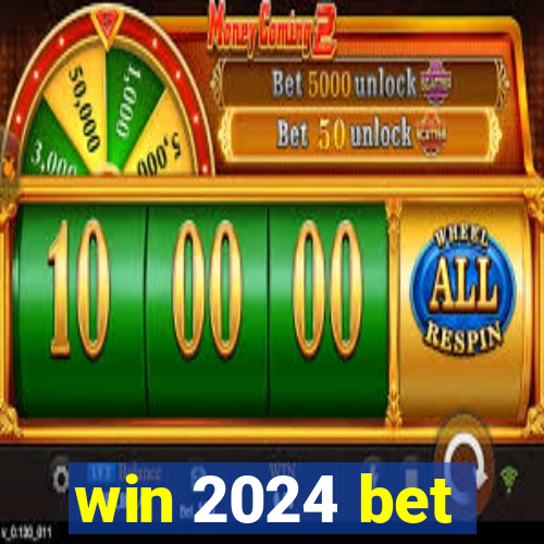 win 2024 bet