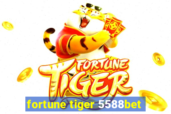 fortune tiger 5588bet