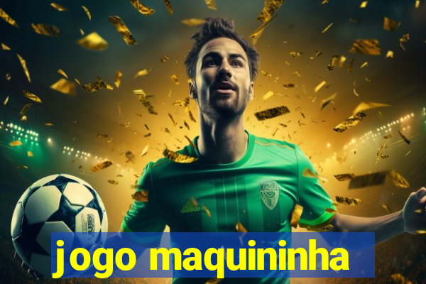 jogo maquininha