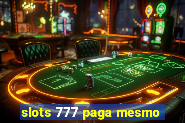 slots 777 paga mesmo