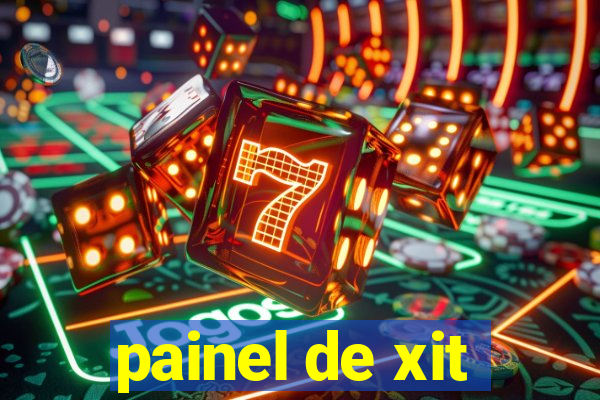 painel de xit