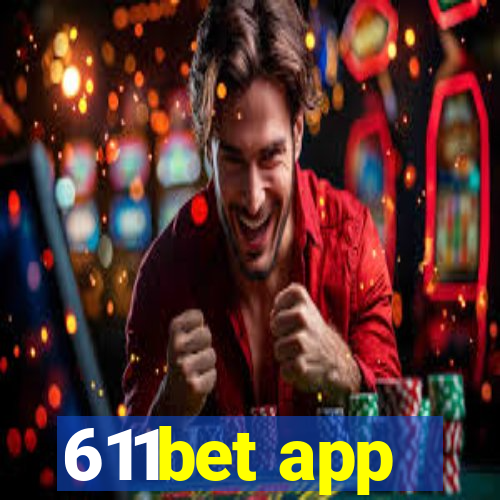 611bet app
