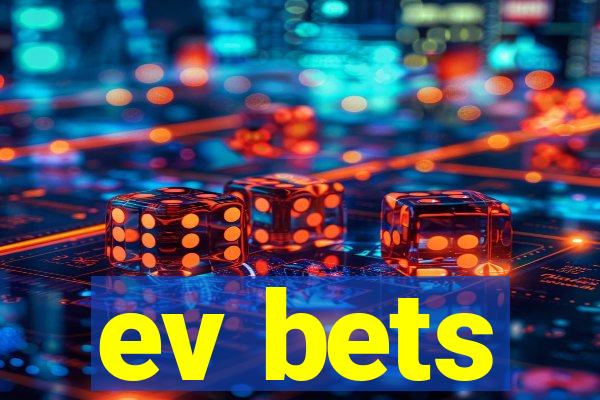 ev bets
