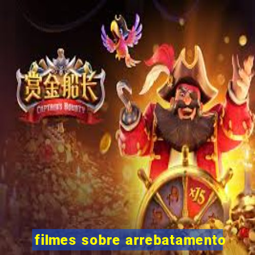 filmes sobre arrebatamento