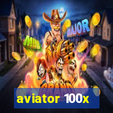 aviator 100x
