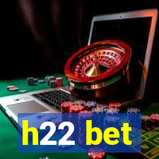 h22 bet