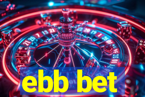 ebb bet