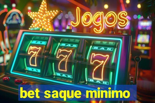 bet saque minimo