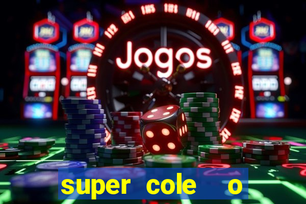 super cole  o 7784 jogos para pc download