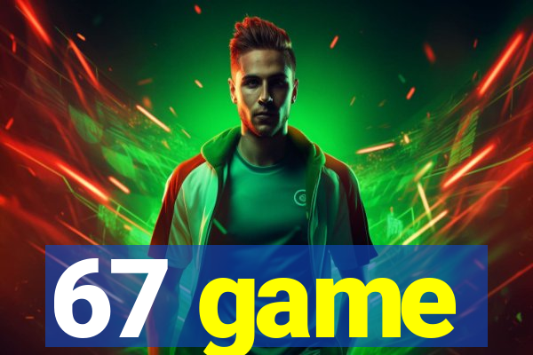 67 game