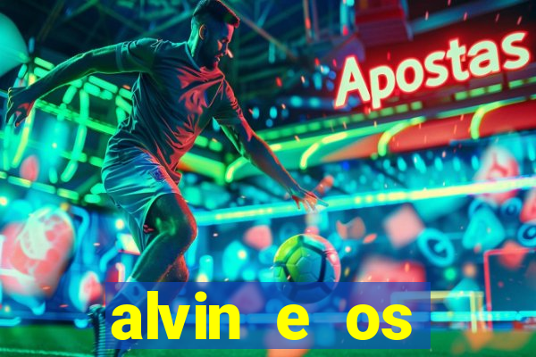 alvin e os esquilos 3 rede canais