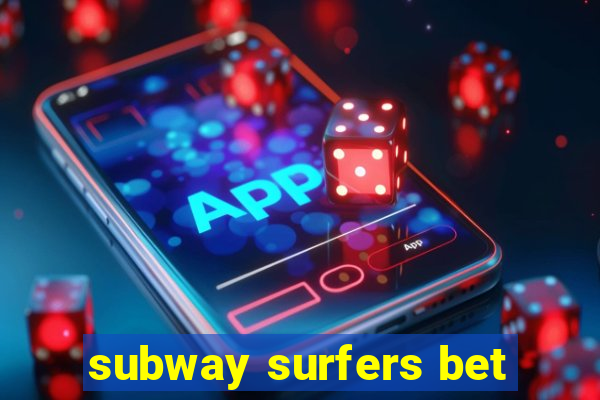 subway surfers bet