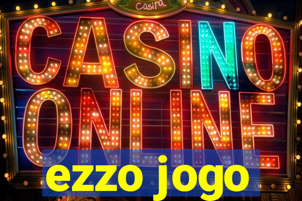 ezzo jogo