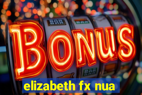 elizabeth fx nua