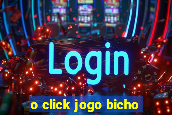 o click jogo bicho