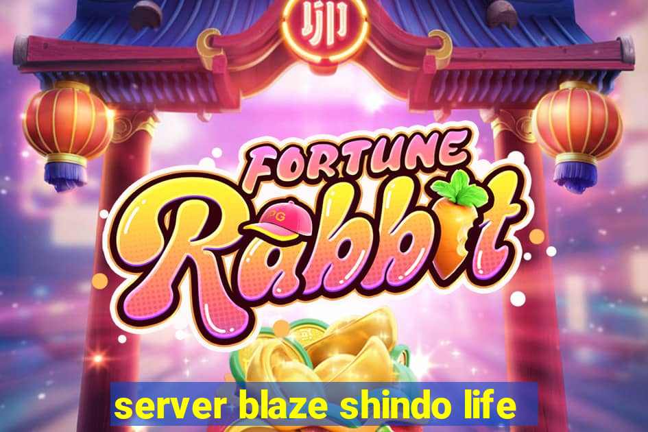 server blaze shindo life
