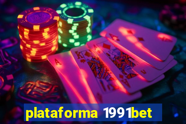 plataforma 1991bet