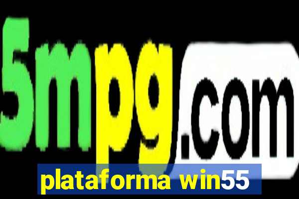 plataforma win55