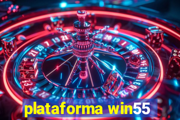 plataforma win55