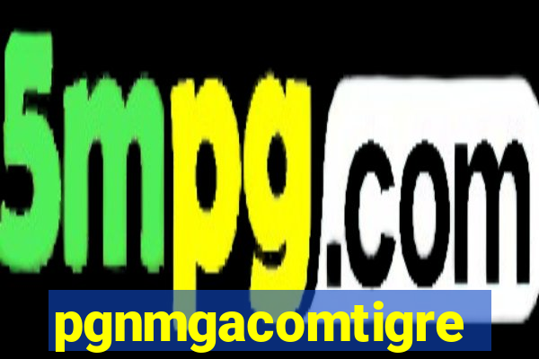 pgnmgacomtigre