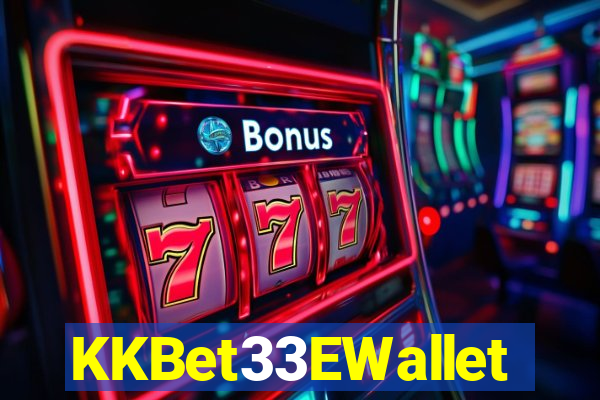 KKBet33EWallet